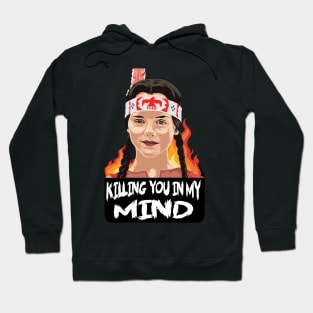 Killing you Hoodie